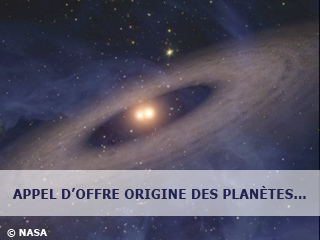 Appel d’offre 2009 du programme interdisciplinaire Origine des Planètes et de la Vie