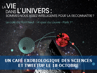 Café des sciences à Paris et Tweetup sur la vie dans l’univers