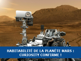 Habitabilité de la planète Mars : Curiosity confirme !