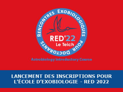 Inscriptions pour les Rencontres Exobiologiques pour Doctorants 2022 / Astrobiology Introductory Course