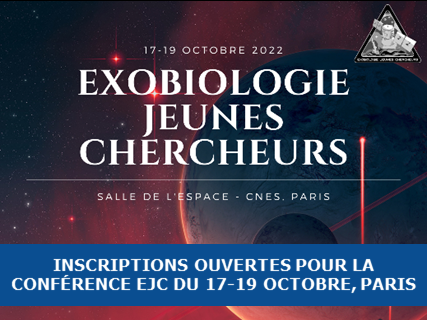 Announcement: Conférence Exobiologie Jeunes Chercheurs à Paris du 17-19 octobre 2022 : inscrivez-vous !